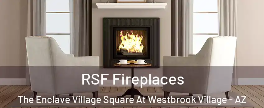 RSF Fireplaces The Enclave Village Square At Westbrook Village - AZ