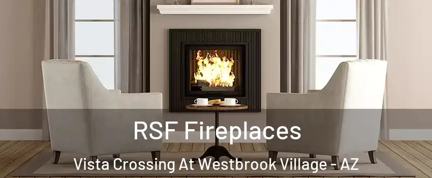RSF Fireplaces Vista Crossing At Westbrook Village - AZ