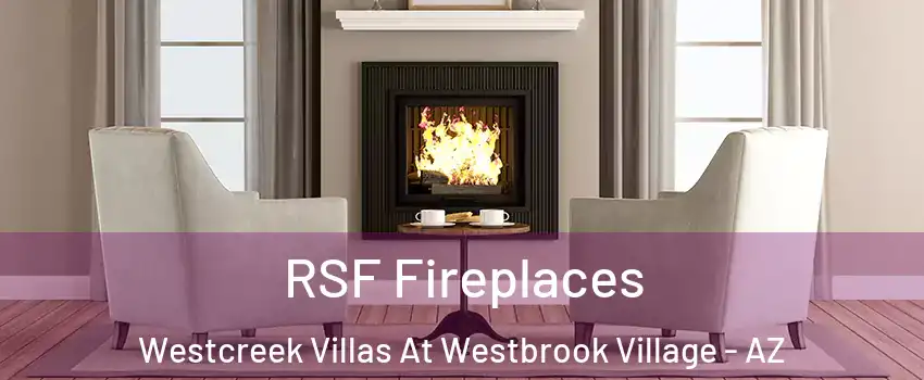 RSF Fireplaces Westcreek Villas At Westbrook Village - AZ