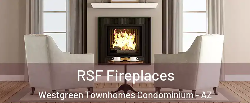 RSF Fireplaces Westgreen Townhomes Condominium - AZ