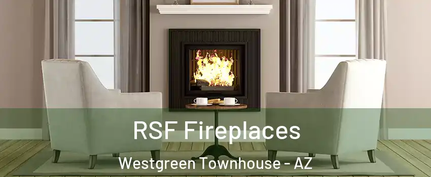 RSF Fireplaces Westgreen Townhouse - AZ