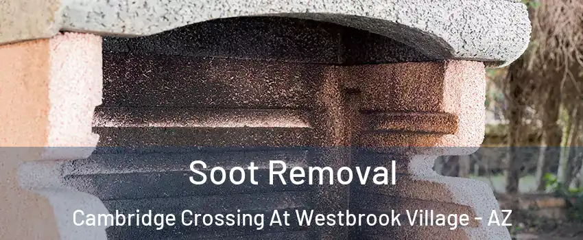 Soot Removal Cambridge Crossing At Westbrook Village - AZ