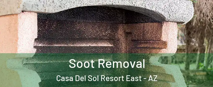 Soot Removal Casa Del Sol Resort East - AZ