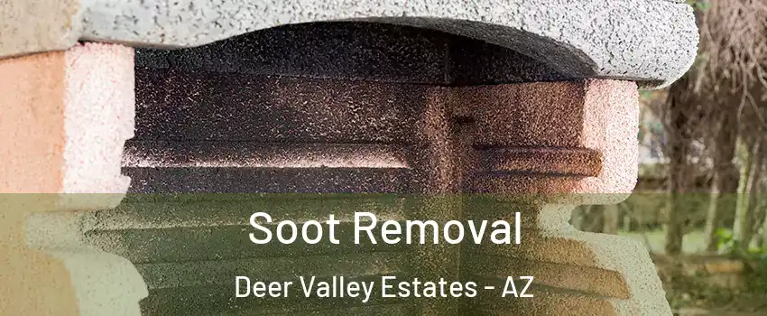 Soot Removal Deer Valley Estates - AZ