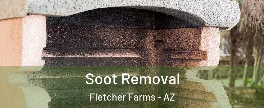 Soot Removal Fletcher Farms - AZ
