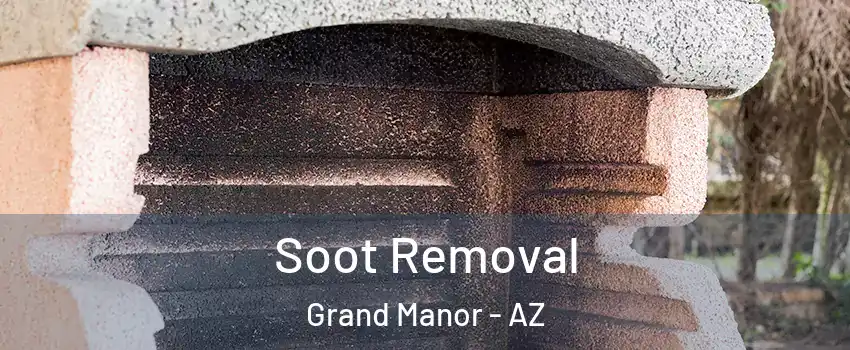 Soot Removal Grand Manor - AZ