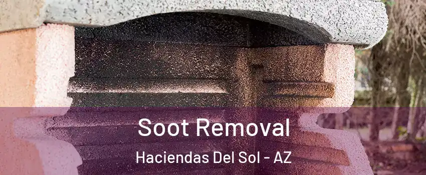 Soot Removal Haciendas Del Sol - AZ
