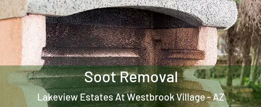 Soot Removal Lakeview Estates At Westbrook Village - AZ