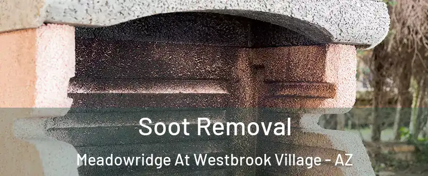 Soot Removal Meadowridge At Westbrook Village - AZ
