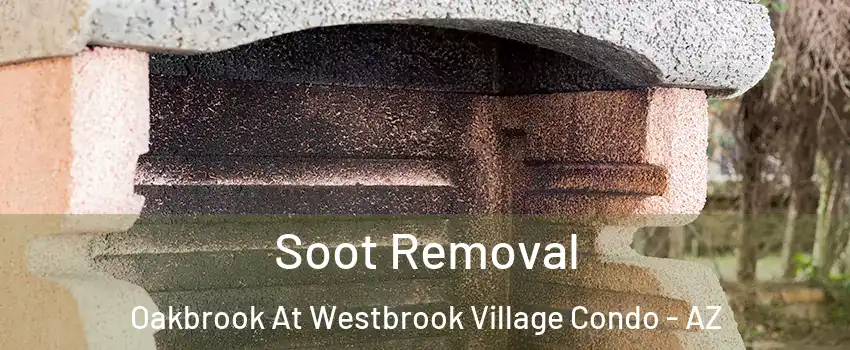 Soot Removal Oakbrook At Westbrook Village Condo - AZ
