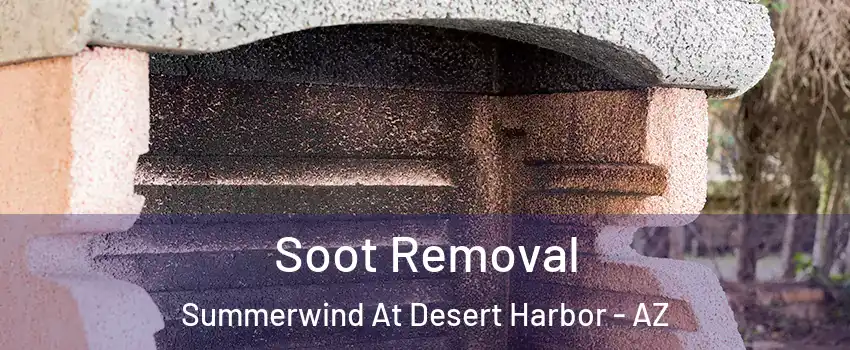 Soot Removal Summerwind At Desert Harbor - AZ
