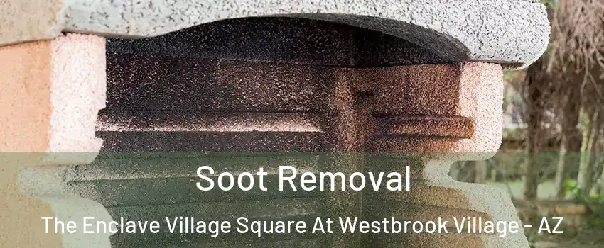 Soot Removal The Enclave Village Square At Westbrook Village - AZ