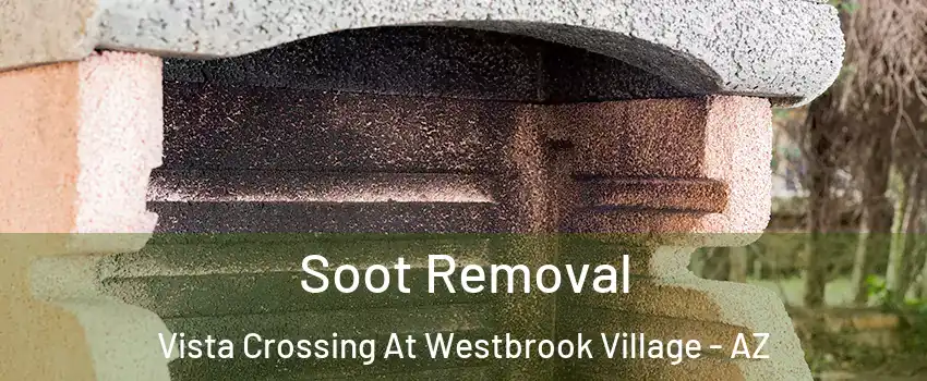 Soot Removal Vista Crossing At Westbrook Village - AZ