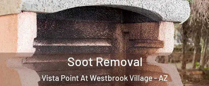 Soot Removal Vista Point At Westbrook Village - AZ