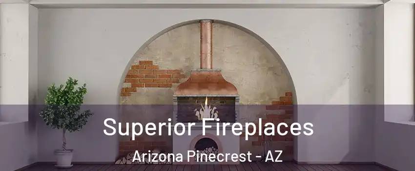 Superior Fireplaces Arizona Pinecrest - AZ