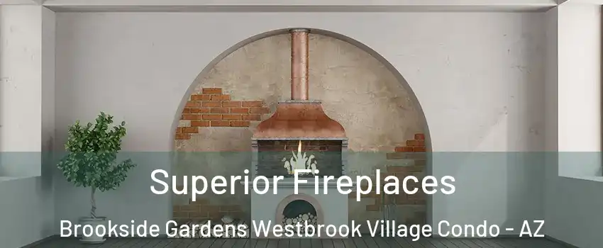 Superior Fireplaces Brookside Gardens Westbrook Village Condo - AZ