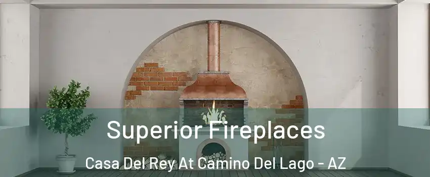 Superior Fireplaces Casa Del Rey At Camino Del Lago - AZ