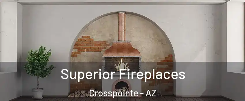 Superior Fireplaces Crosspointe - AZ