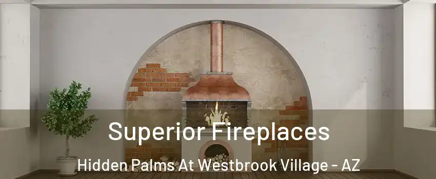 Superior Fireplaces Hidden Palms At Westbrook Village - AZ