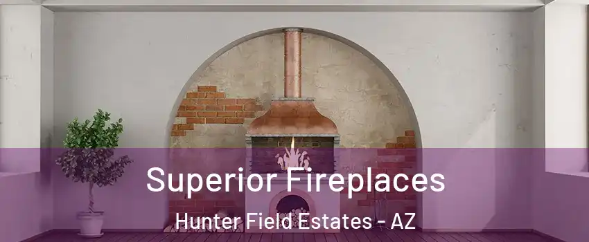 Superior Fireplaces Hunter Field Estates - AZ