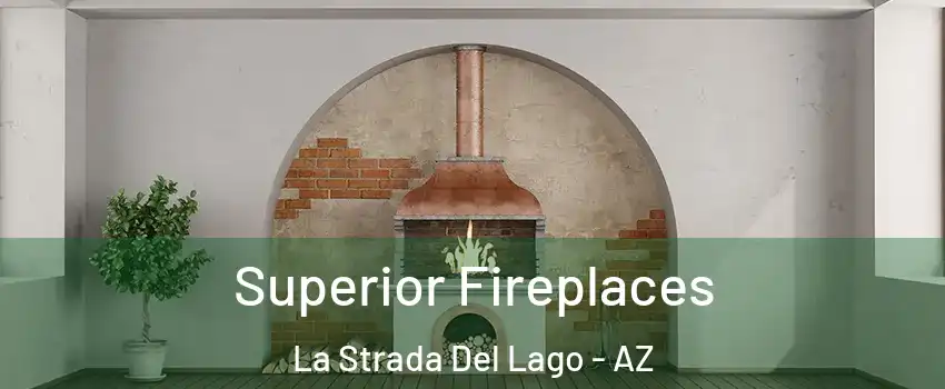 Superior Fireplaces La Strada Del Lago - AZ