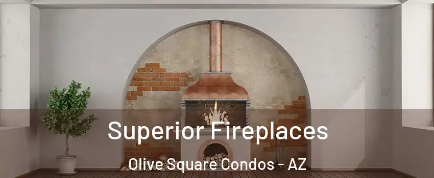 Superior Fireplaces Olive Square Condos - AZ