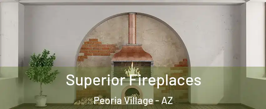 Superior Fireplaces Peoria Village - AZ
