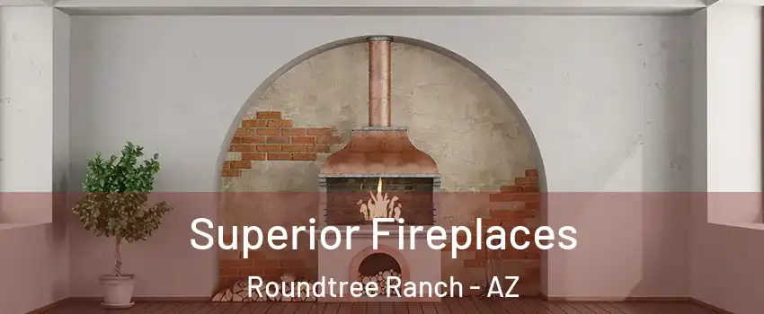 Superior Fireplaces Roundtree Ranch - AZ