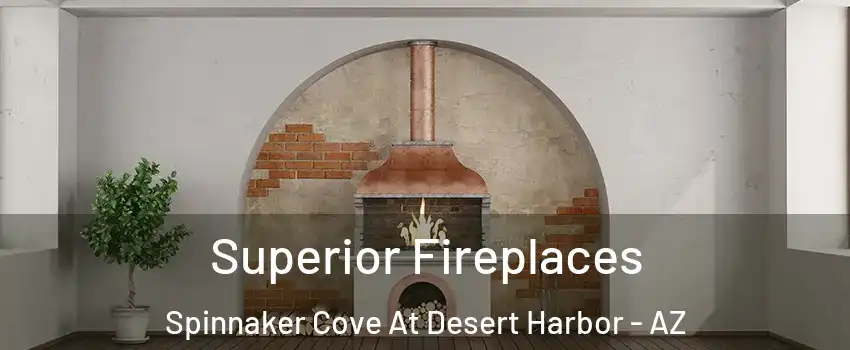 Superior Fireplaces Spinnaker Cove At Desert Harbor - AZ