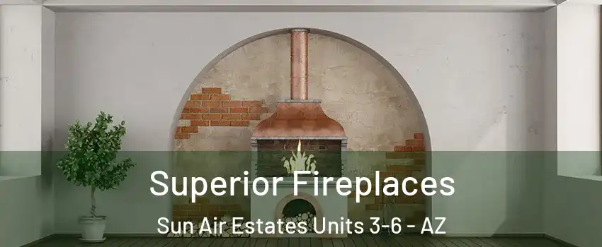 Superior Fireplaces Sun Air Estates Units 3-6 - AZ