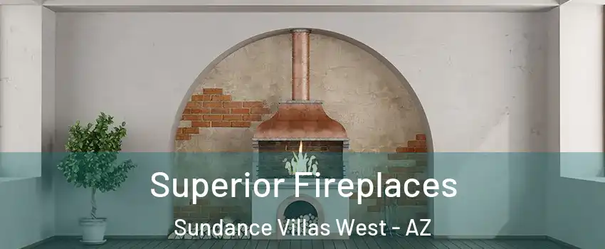 Superior Fireplaces Sundance Villas West - AZ