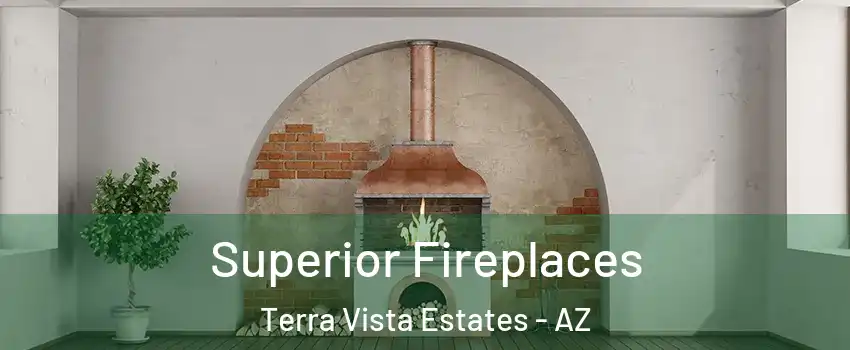 Superior Fireplaces Terra Vista Estates - AZ