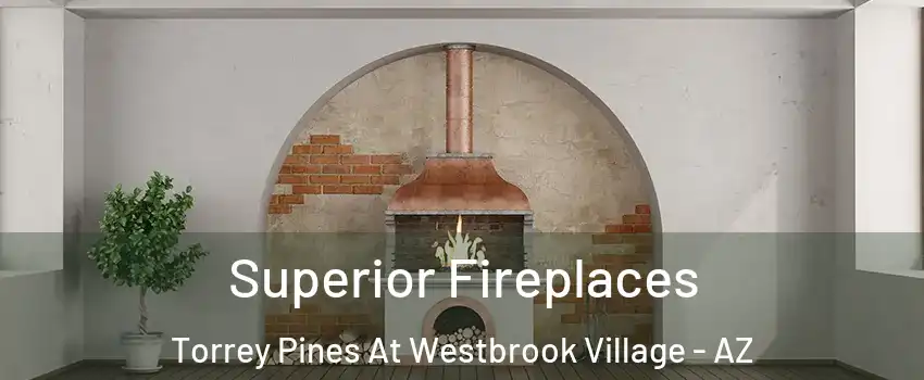 Superior Fireplaces Torrey Pines At Westbrook Village - AZ