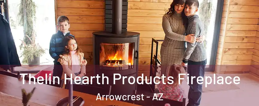 Thelin Hearth Products Fireplace Arrowcrest - AZ