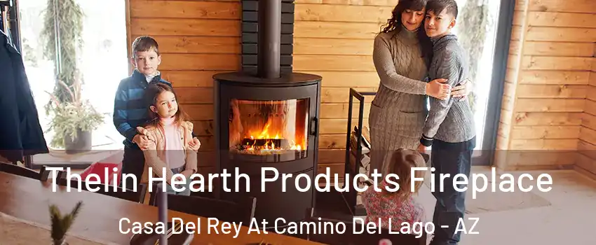 Thelin Hearth Products Fireplace Casa Del Rey At Camino Del Lago - AZ
