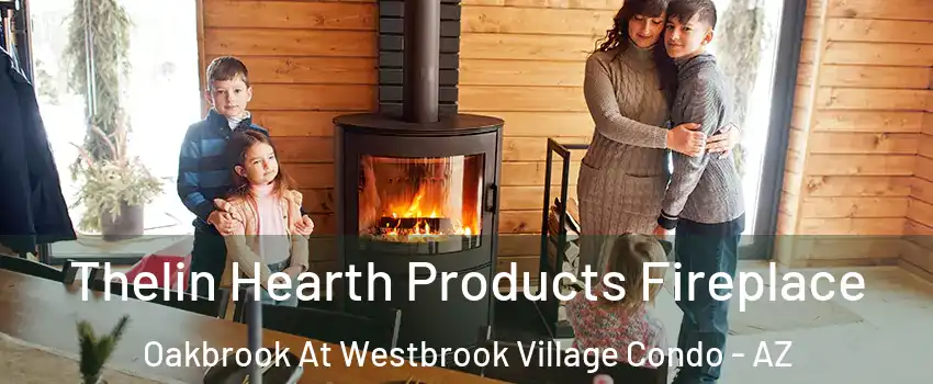 Thelin Hearth Products Fireplace Oakbrook At Westbrook Village Condo - AZ