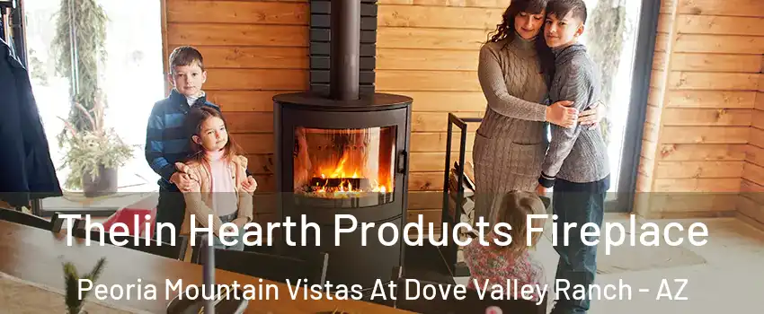 Thelin Hearth Products Fireplace Peoria Mountain Vistas At Dove Valley Ranch - AZ