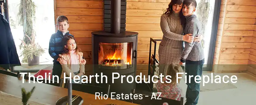 Thelin Hearth Products Fireplace Rio Estates - AZ