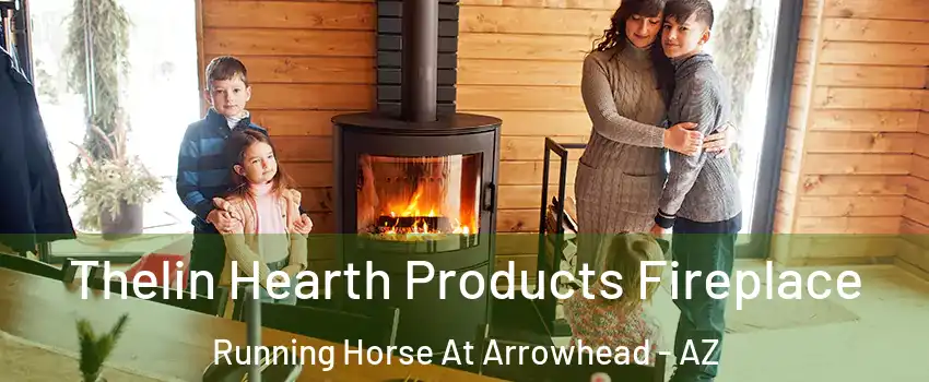 Thelin Hearth Products Fireplace Running Horse At Arrowhead - AZ
