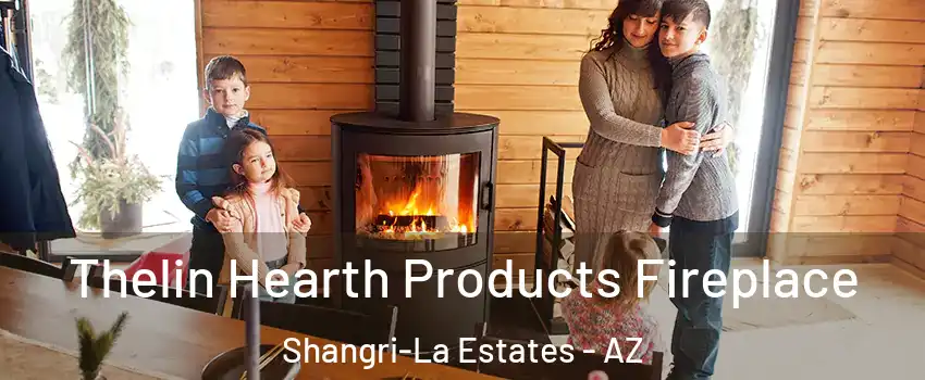 Thelin Hearth Products Fireplace Shangri-La Estates - AZ