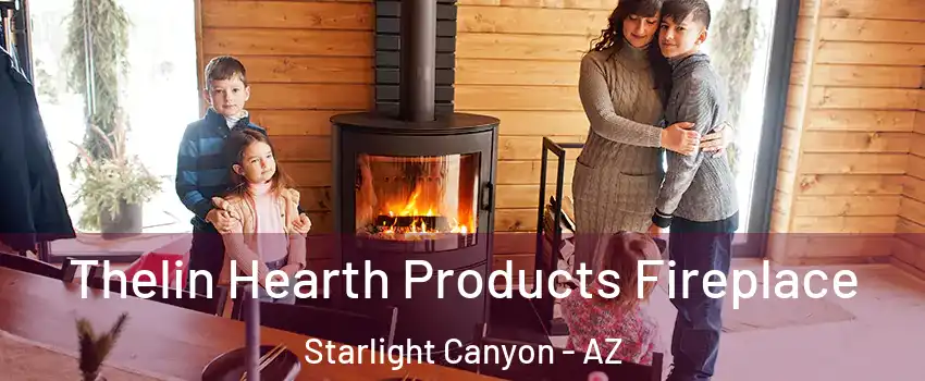 Thelin Hearth Products Fireplace Starlight Canyon - AZ