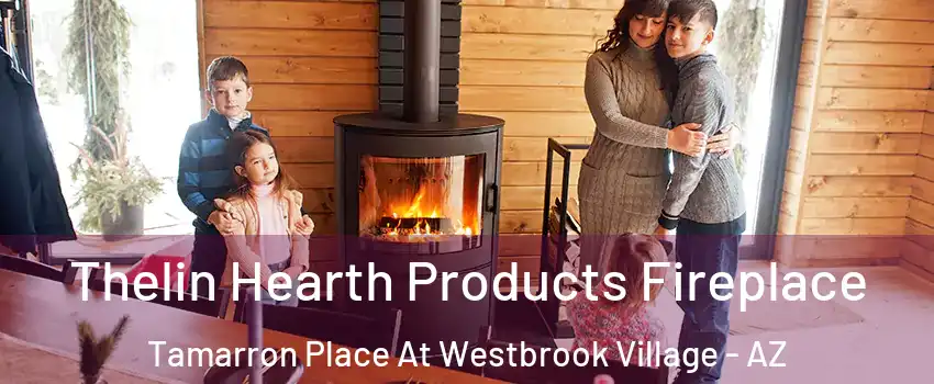 Thelin Hearth Products Fireplace Tamarron Place At Westbrook Village - AZ