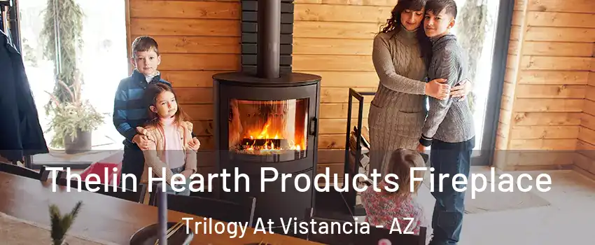 Thelin Hearth Products Fireplace Trilogy At Vistancia - AZ