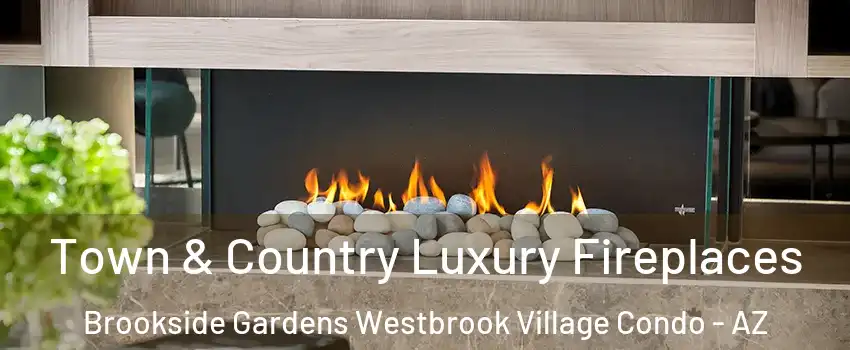 Town & Country Luxury Fireplaces Brookside Gardens Westbrook Village Condo - AZ