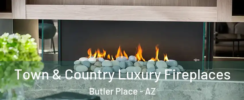 Town & Country Luxury Fireplaces Butler Place - AZ