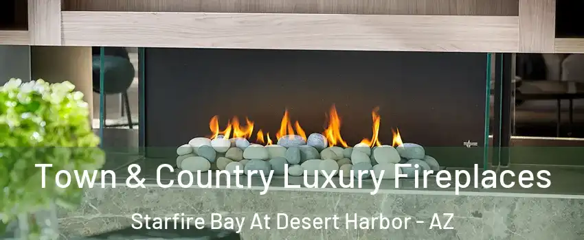 Town & Country Luxury Fireplaces Starfire Bay At Desert Harbor - AZ