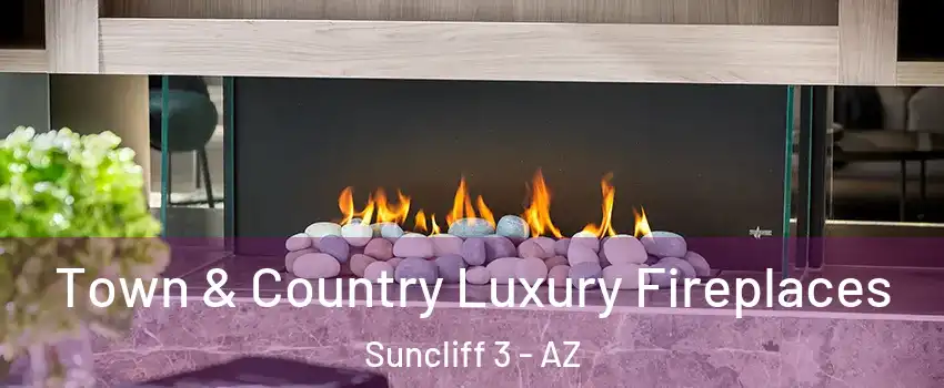 Town & Country Luxury Fireplaces Suncliff 3 - AZ
