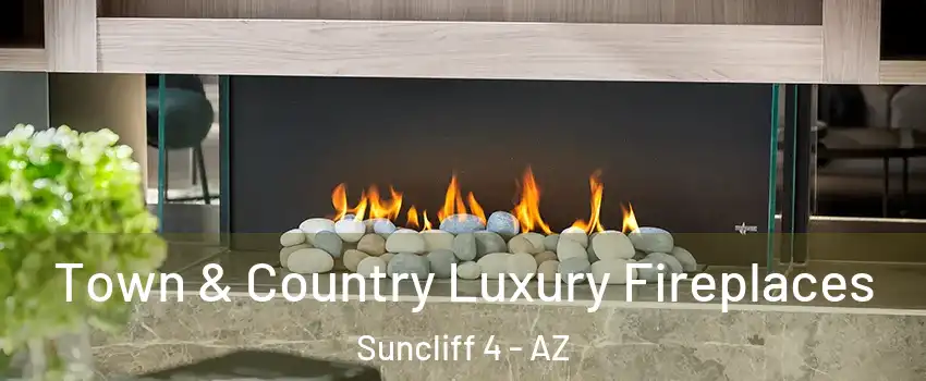 Town & Country Luxury Fireplaces Suncliff 4 - AZ
