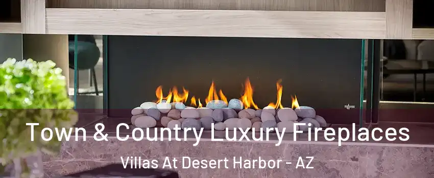 Town & Country Luxury Fireplaces Villas At Desert Harbor - AZ