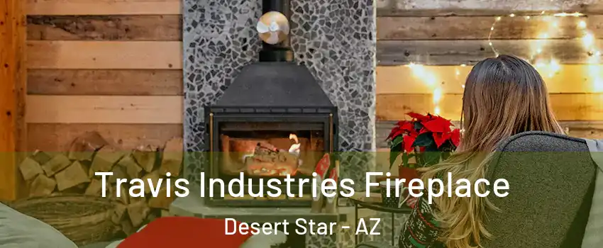 Travis Industries Fireplace Desert Star - AZ